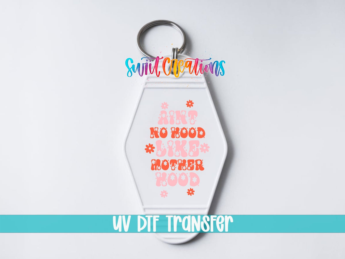 Ain’t No Hood Like Motherhood Motel Keychain UV DTF Transfer | Retro Floral Mom Decal | MK2183 - Swiit Creations