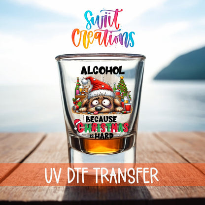 Alcohol Because Christmas is Hard UV DTF Shot Glass Transfer | SG1318 - Swiit Creations