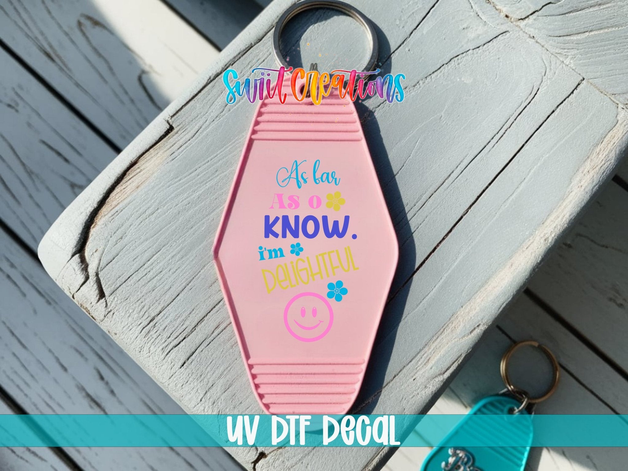 As Far As I Know I'm Delightful Motel Keychain UV DTF Transfer | Funny Sarcastic Quote | MK2129 - Swiit Creations