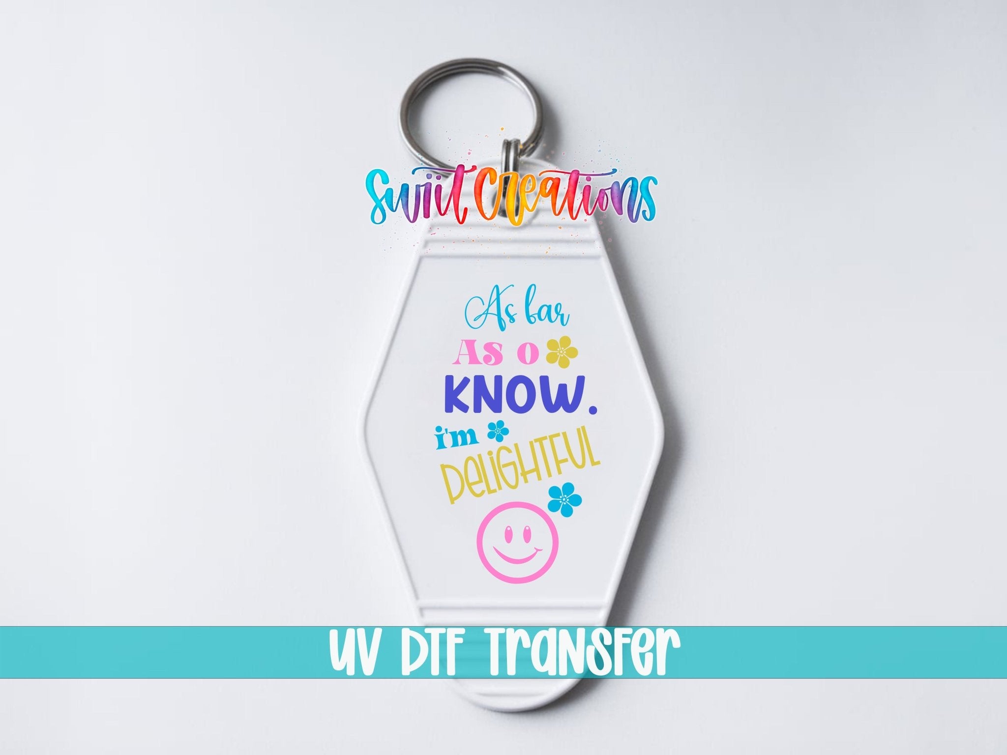 As Far As I Know I'm Delightful Motel Keychain UV DTF Transfer | Funny Sarcastic Quote | MK2129 - Swiit Creations