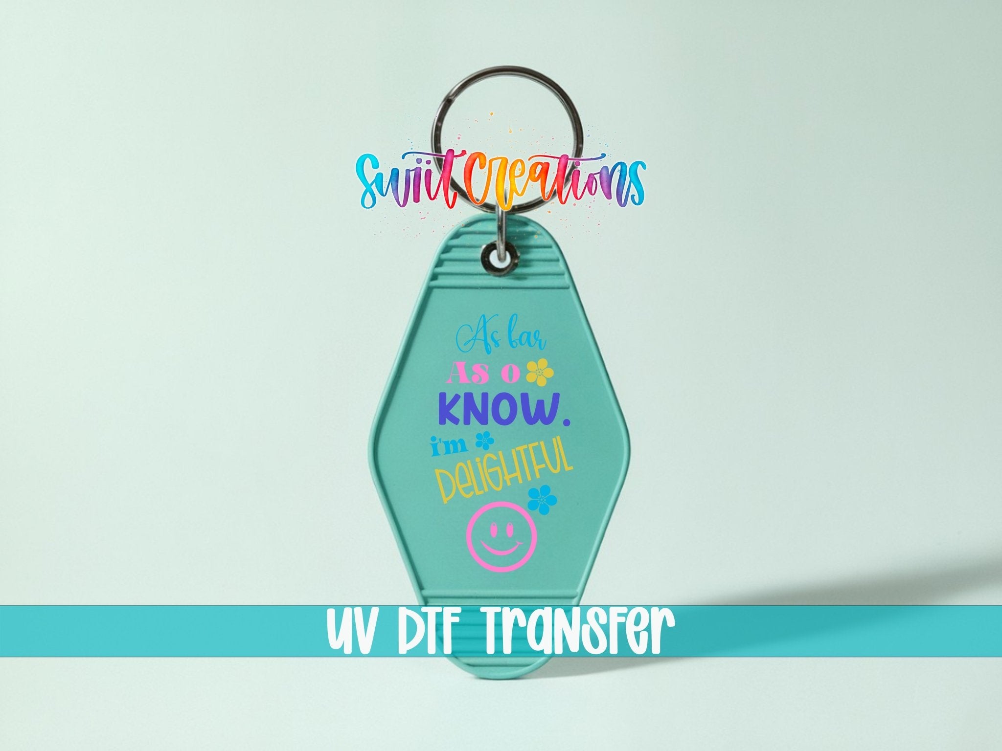 As Far As I Know I'm Delightful Motel Keychain UV DTF Transfer | Funny Sarcastic Quote | MK2129 - Swiit Creations
