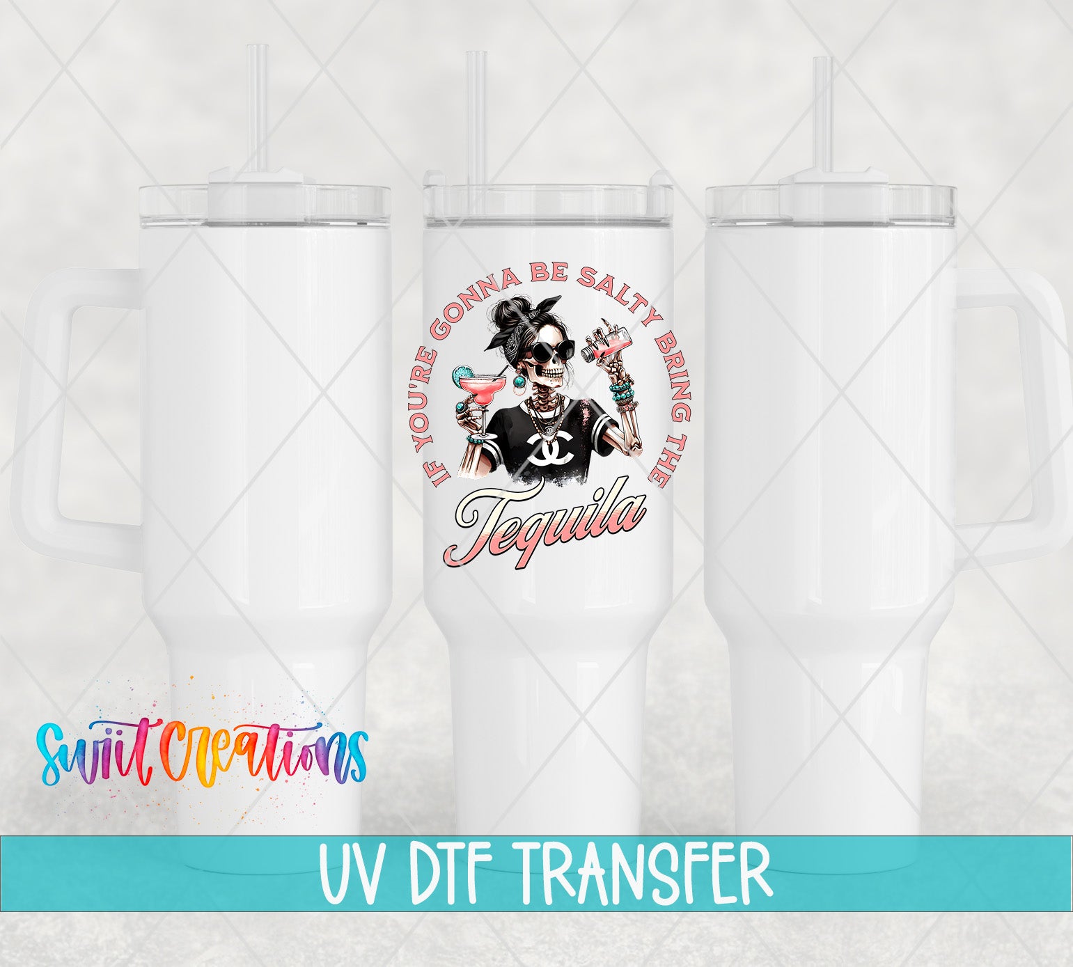 three white tumblers with a printed design on them, including a woman's face and the text "If you're gonna be salty bring the tequila".