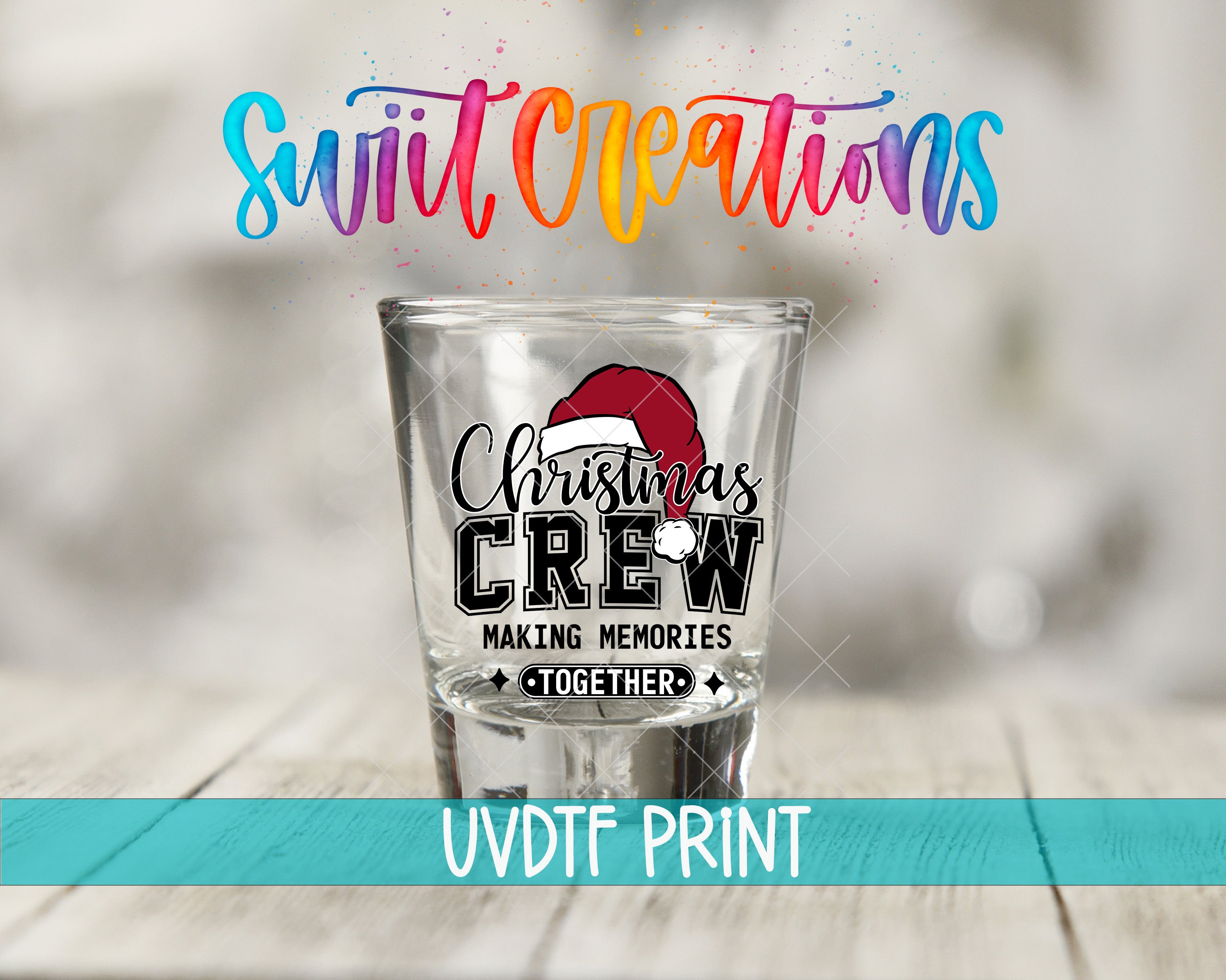 A shot glass with a Christmas crew-themed design, featuring the text "Christmas CREW MAKING MEMORIES TOGETHER" and a Santa hat. The shot glass is placed on a wooden surface, and there is colorful text above it that reads "Swit Creations".