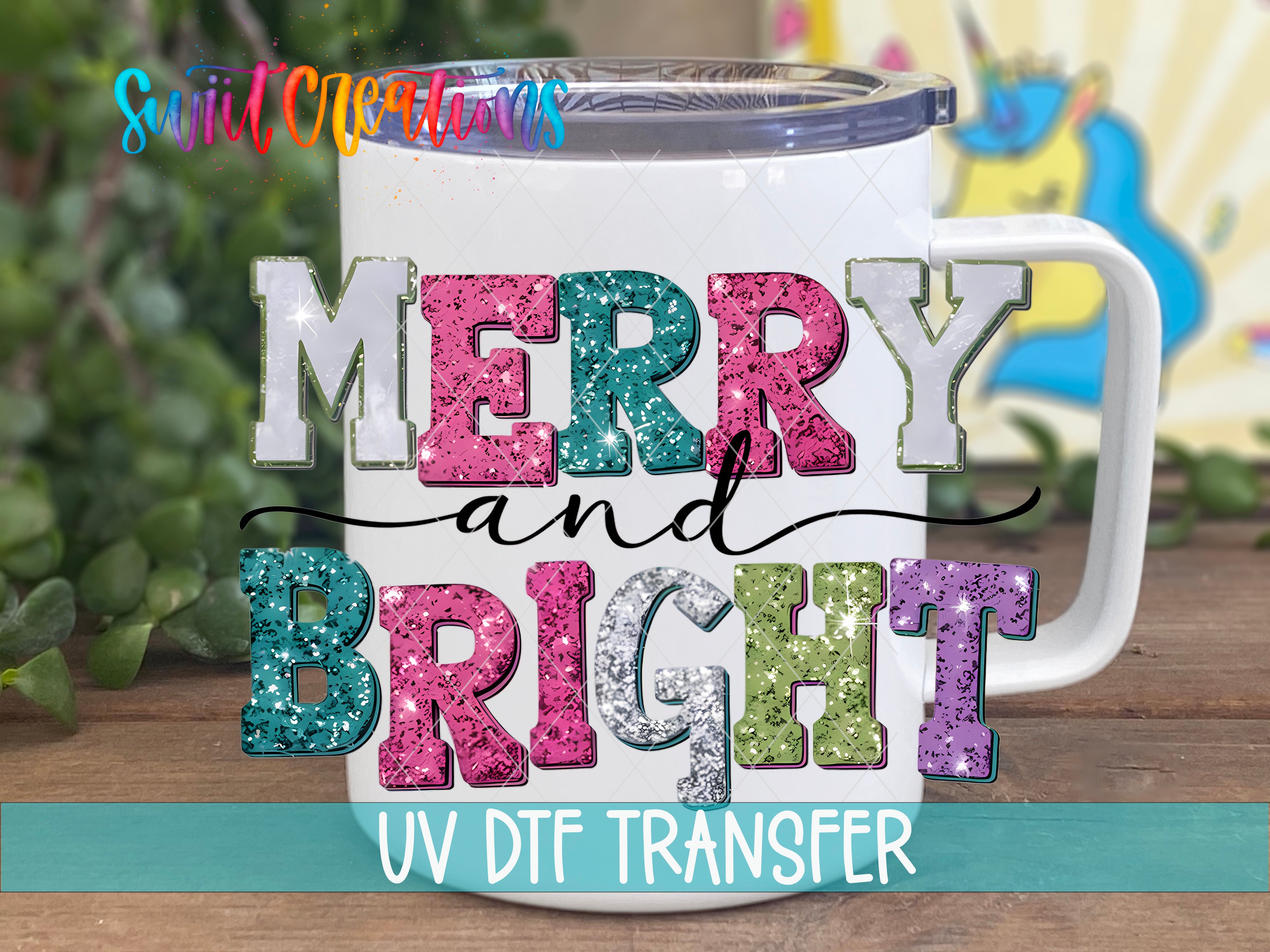 A white mug with colorful glitter text that says "MERRY and BRIGHT" and "UV DFT Transfers" printed on it.