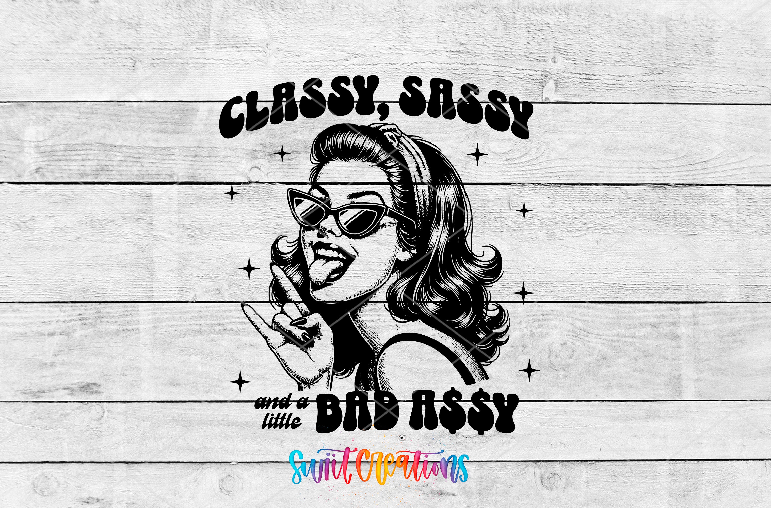 a stylized illustration of a woman with sunglasses and a retro-inspired hairstyle, accompanied by the text "CLASSY, SASSY and a BAD ASSY" in a bold, decorative font.
