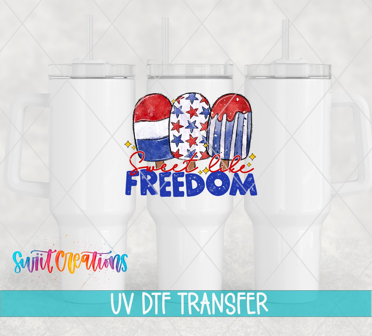 three white tumblers with a patriotic design and text, including the words "Sweet Freedom" and "UV Dtf Transfer".