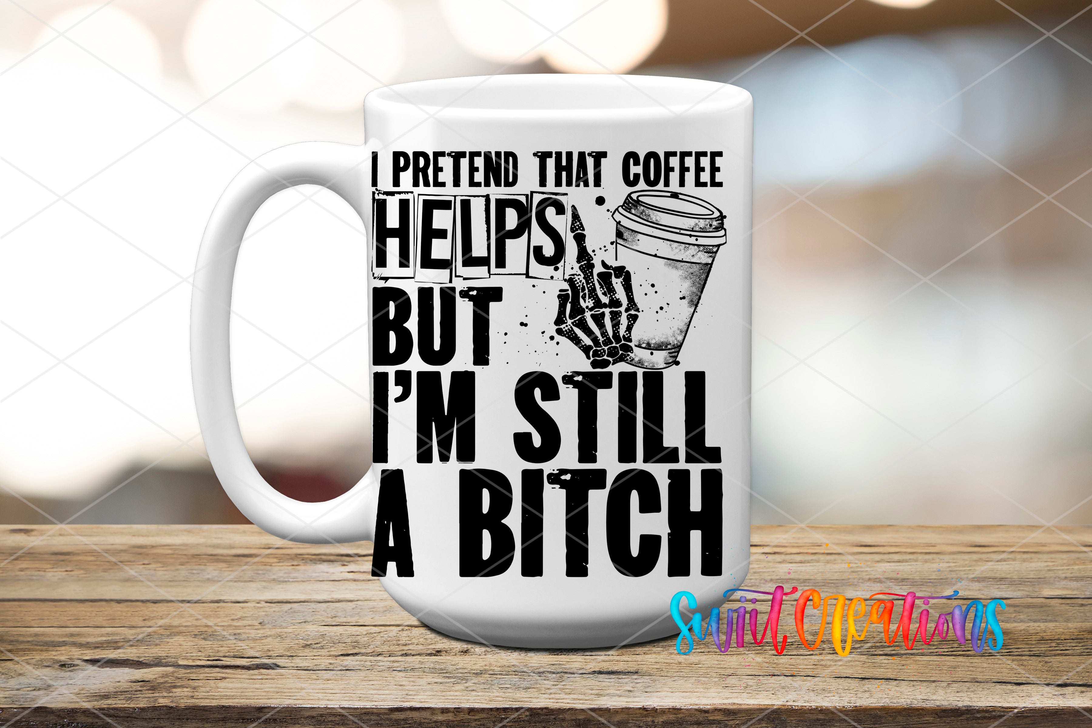 A white coffee mug with a humorous text printed on it, sitting on a wooden surface.