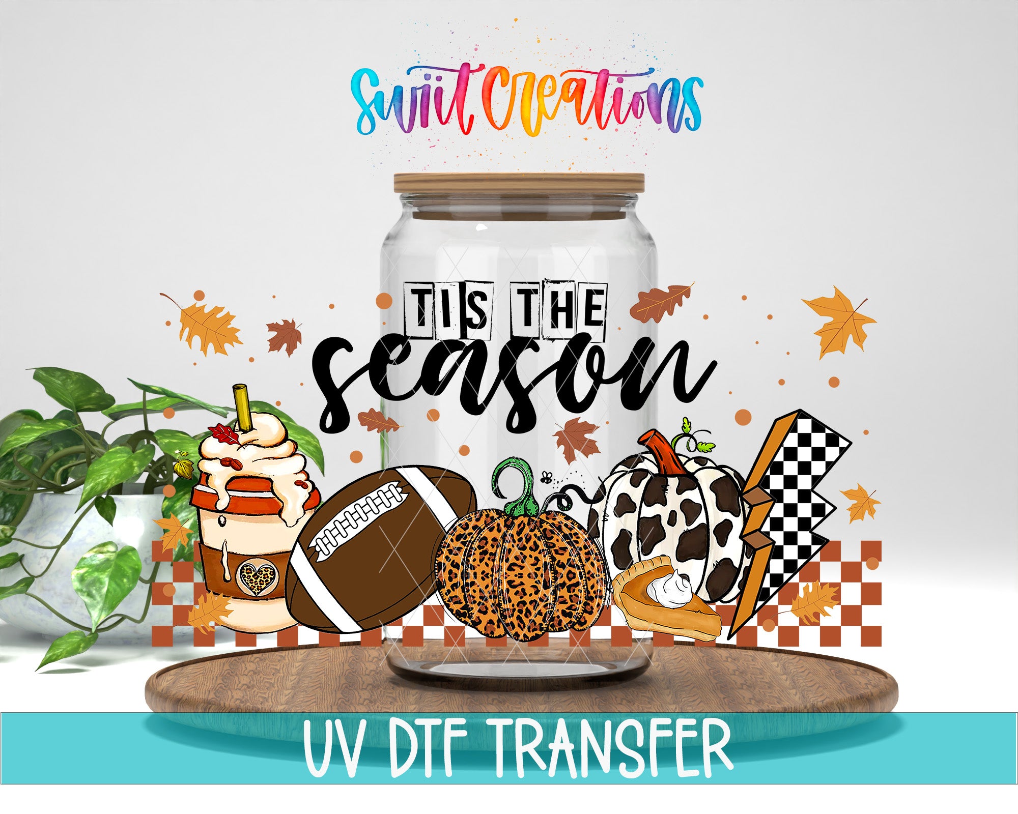 The image is a colorful and vibrant illustration featuring a football, a pumpkin, a cup of coffee, and autumn leaves, all set against a white background. The text "TIS THE SEASON" is prominently displayed, and the phrase "UV DFT TRANSFER" is written at the bottom of the image.