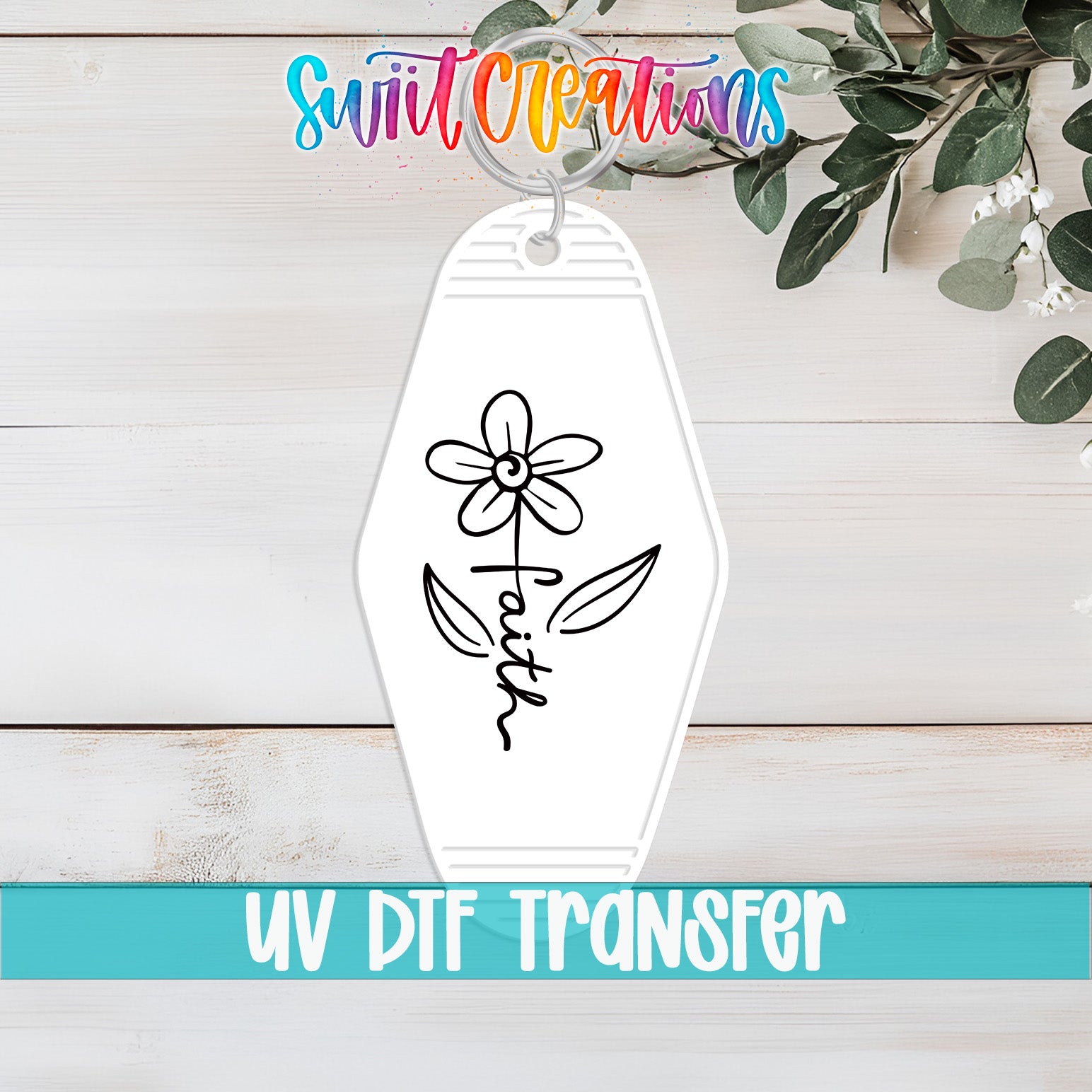 A keychain with a flower design and the word "Faith" written on it, along with a colorful logo and text that says "Swit Creations UV Dtf Transfer".
