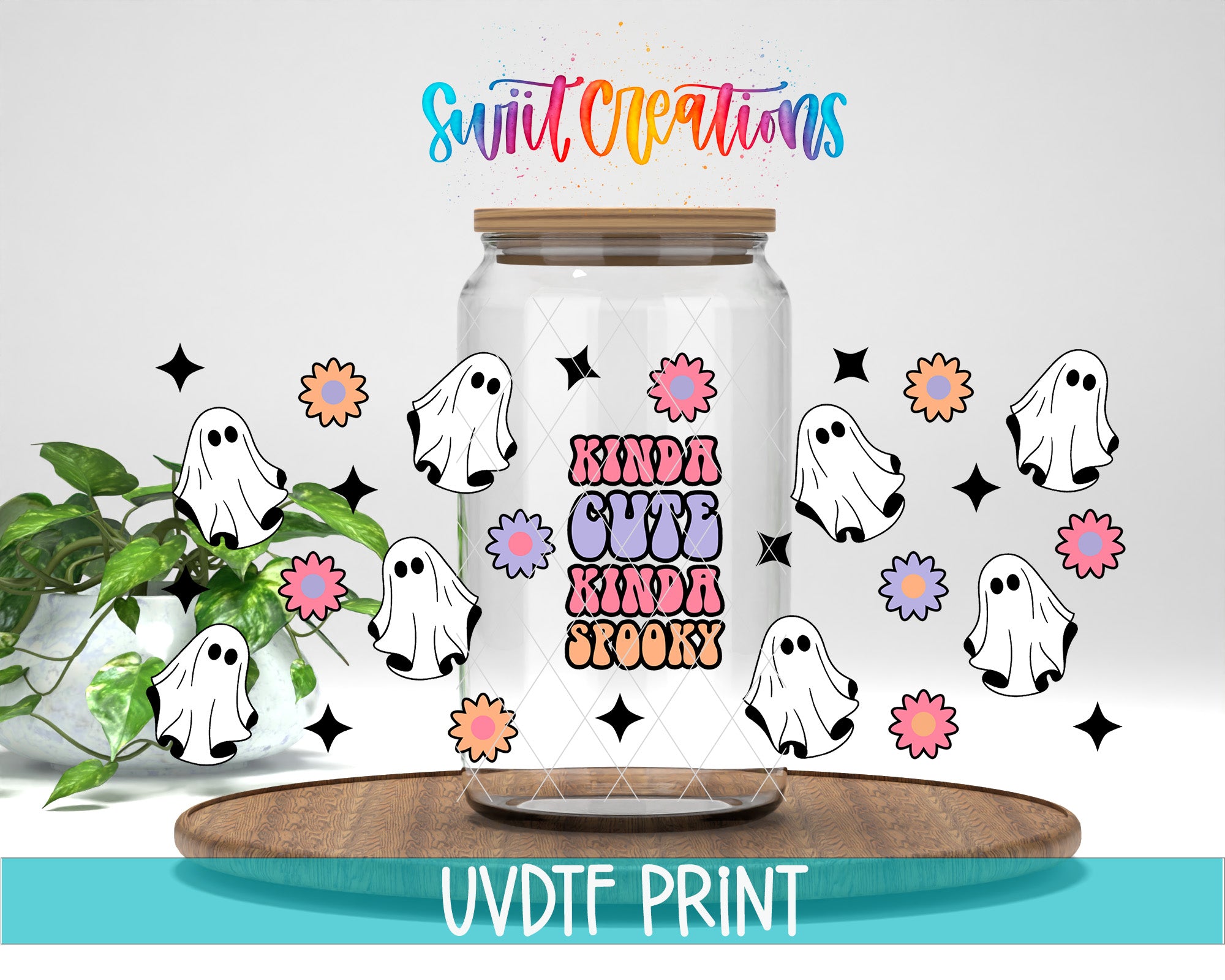 a glass jar with a label that says "Kinda Cute Kinda Spooky" surrounded by various ghost-like illustrations and flowers. The jar is placed on a wooden surface, and there is a plant in the background. The text "Swit Creations" is written above the jar, and "UVDF PRINT" is written at the bottom of the image.