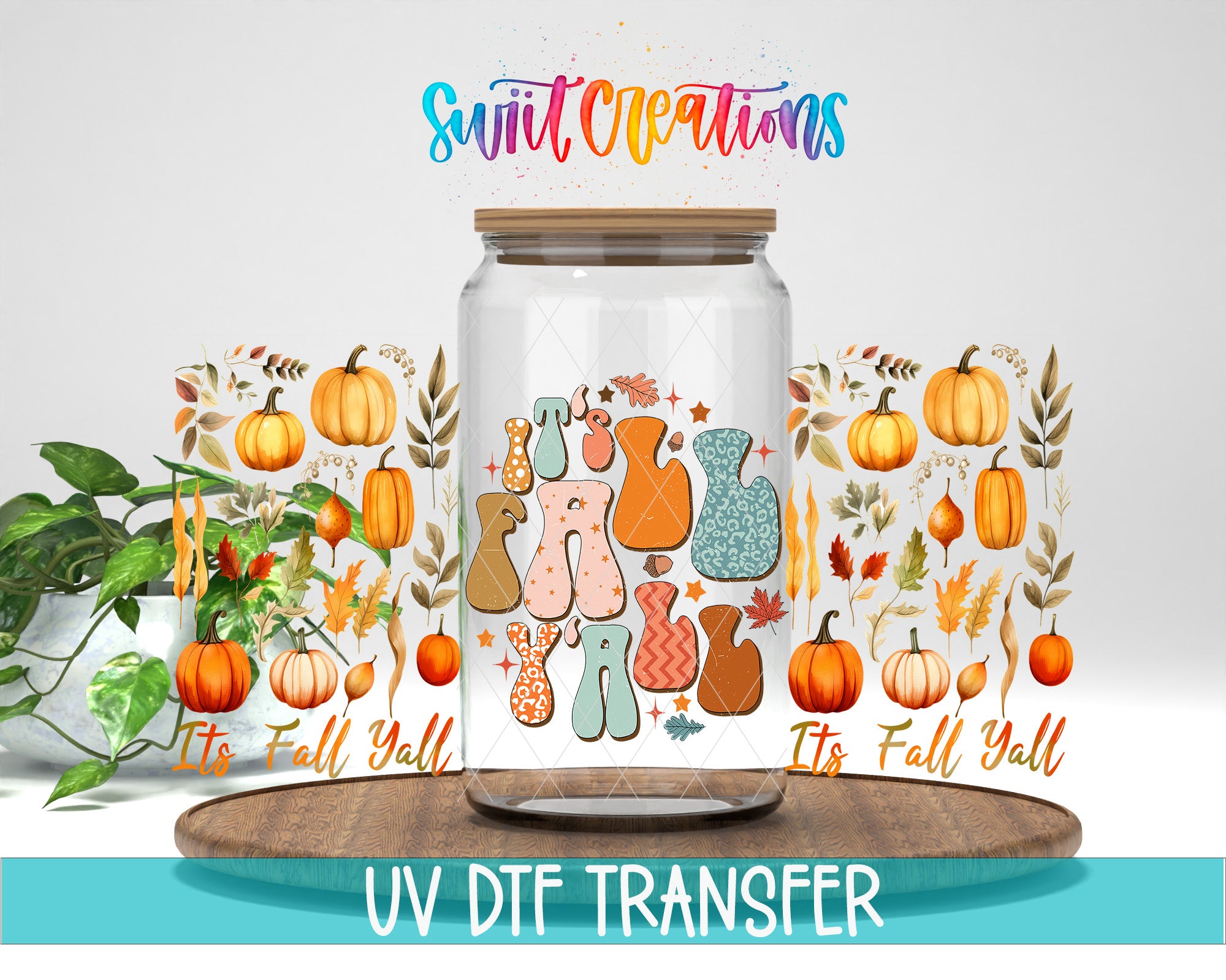 The image is a colorful illustration featuring a glass jar with a lid, surrounded by various fall-themed elements such as pumpkins, leaves, and other seasonal decorations. The text "It's Fall Yell" is prominently displayed on the jar, and the phrase "Swift Creations" is written above it. The image also includes a UV DFT Transfer watermark at the bottom, indicating that the image is a digital transfer.