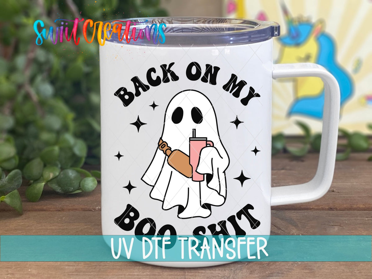 Back on My Boo Shit UV DTF Decal | Funny Halloween Ghost Cup Wrap | UV784 - Swiit Creations