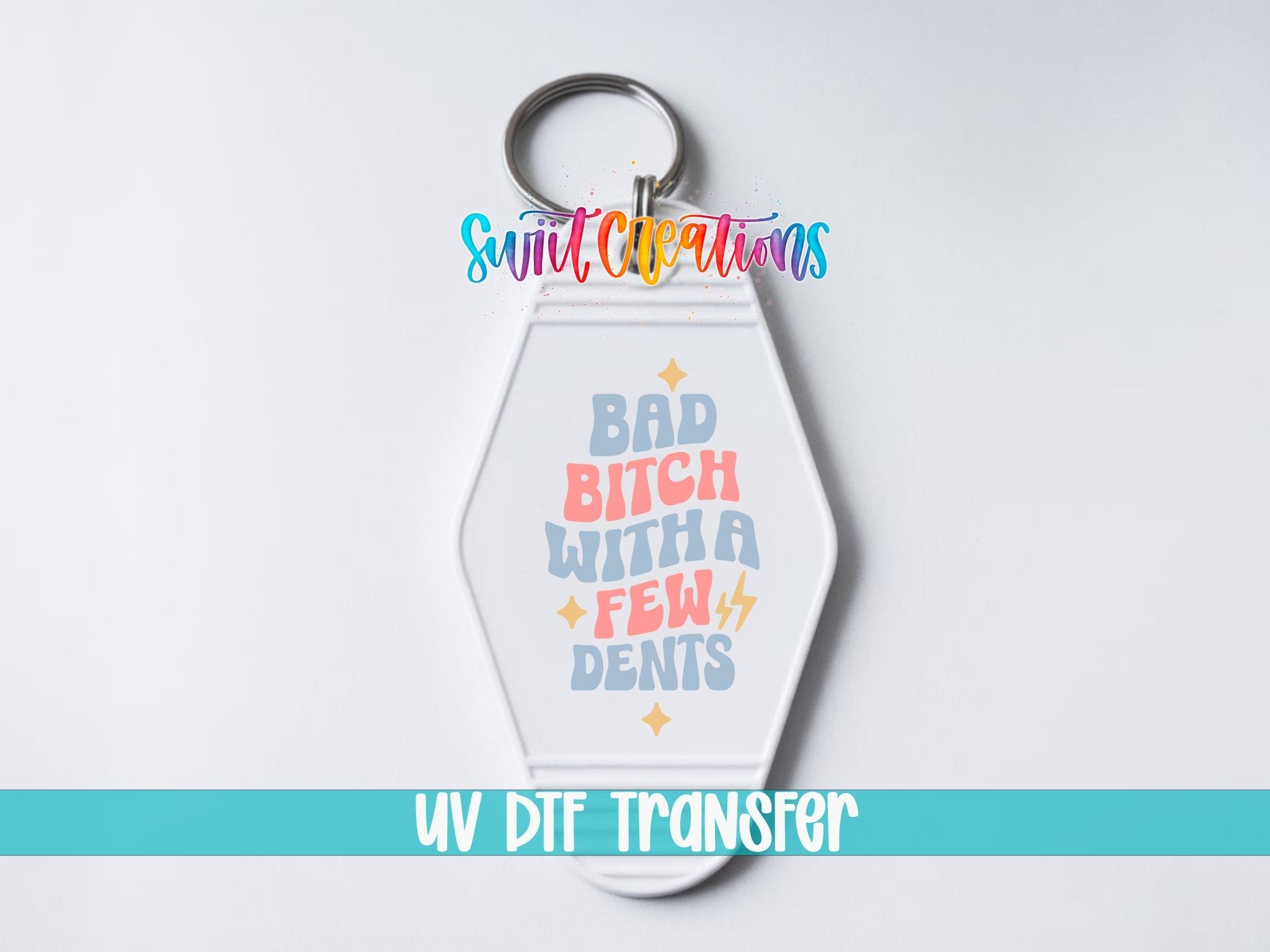 Bad Bitch With A Few Dents Motel Keychain UV DTF Transfer | Funny Adult Humor Decal | MK2119 - Swiit Creations