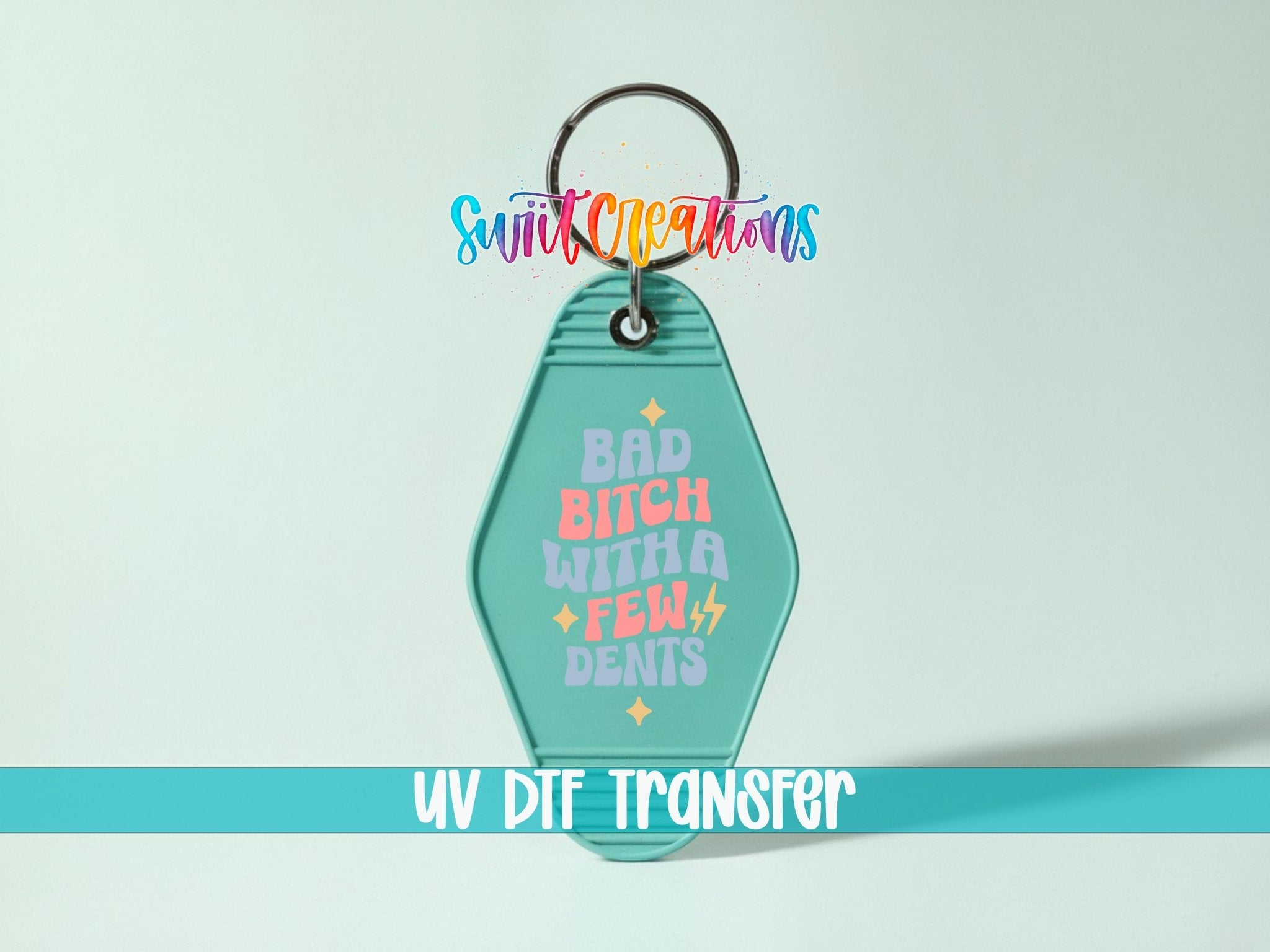 Bad Bitch With A Few Dents Motel Keychain UV DTF Transfer | Funny Adult Humor Decal | MK2119 - Swiit Creations