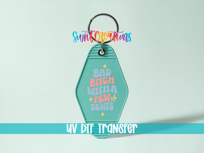 Bad Bitch With A Few Dents Motel Keychain UV DTF Transfer | Funny Adult Humor Decal | MK2119 - Swiit Creations