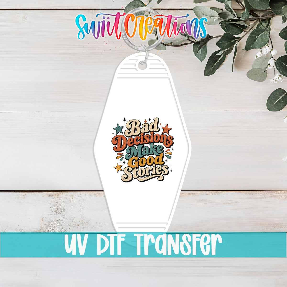 Bad Decisions Make Good Stories Retro Groovy Motel Keychain UV | MK2041 - Swiit Creations