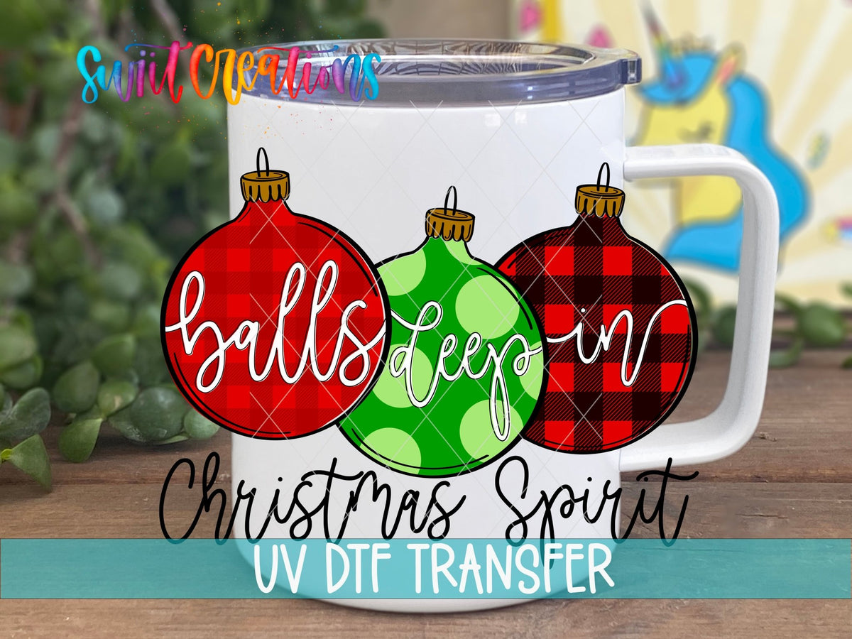 Balls Deep In Christmas Spirit Funny Ornament UV DTF Cup Decal | UV1546 - Swiit Creations