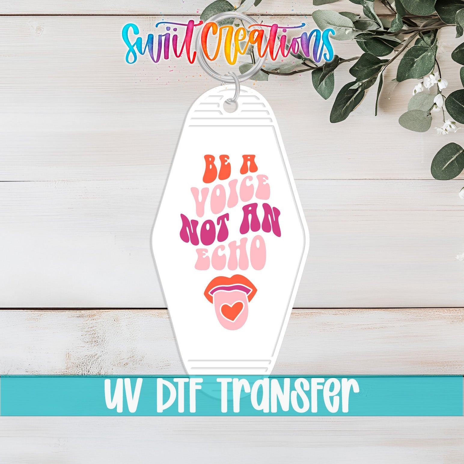 Be A Voice Not An Echo Motel Keychain UV DTF Transfer | Inspirational Retro Decal | MK2098 - Swiit Creations