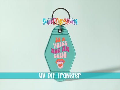 Be A Voice Not An Echo Motel Keychain UV DTF Transfer | Inspirational Retro Decal | MK2098 - Swiit Creations