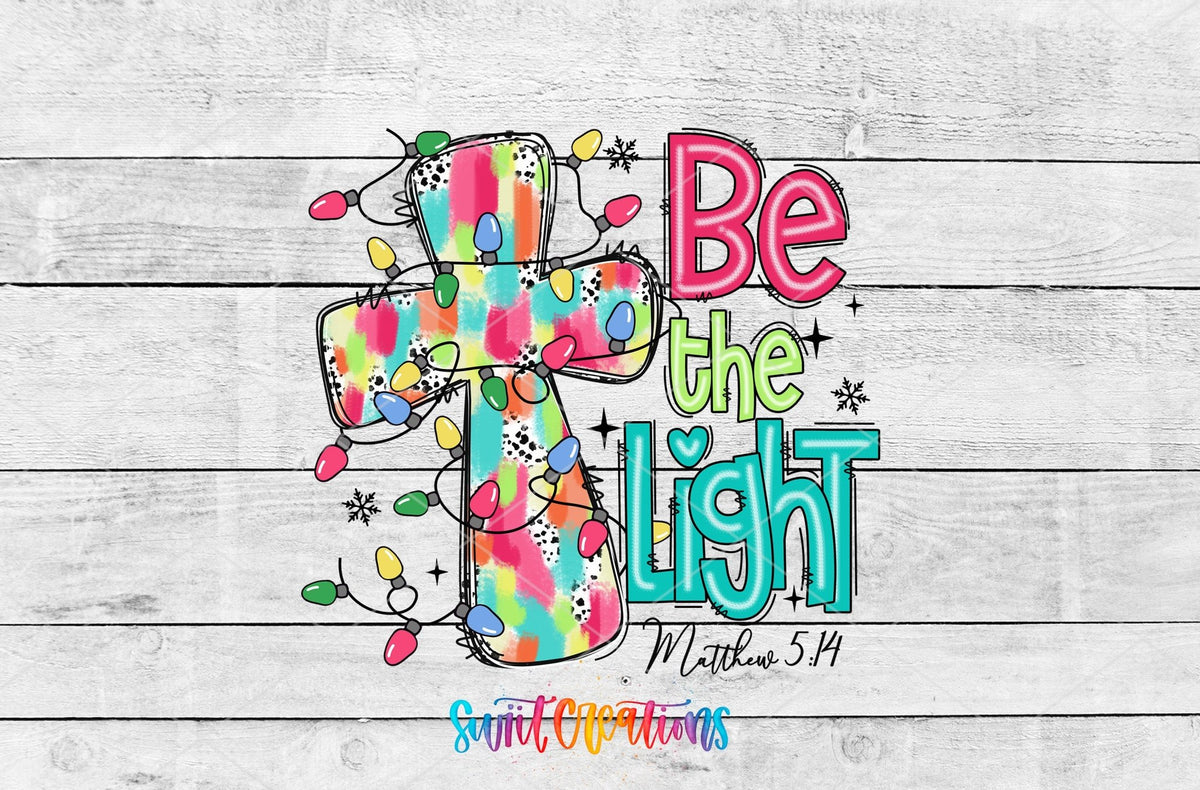 Be the Light Christian UV DTF Cup Decal | UV1313 - Swiit Creations