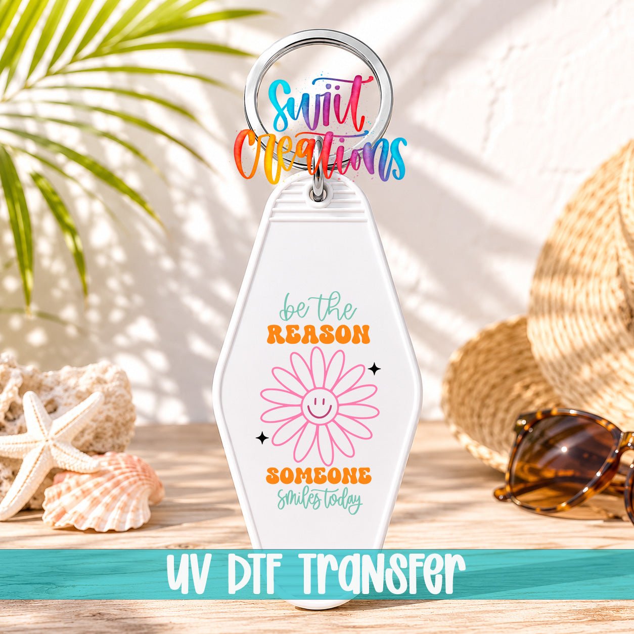 Be The Reason Someone Smiles Today Motel Keychain UV DTF Transfer | MK2053 - Swiit Creations