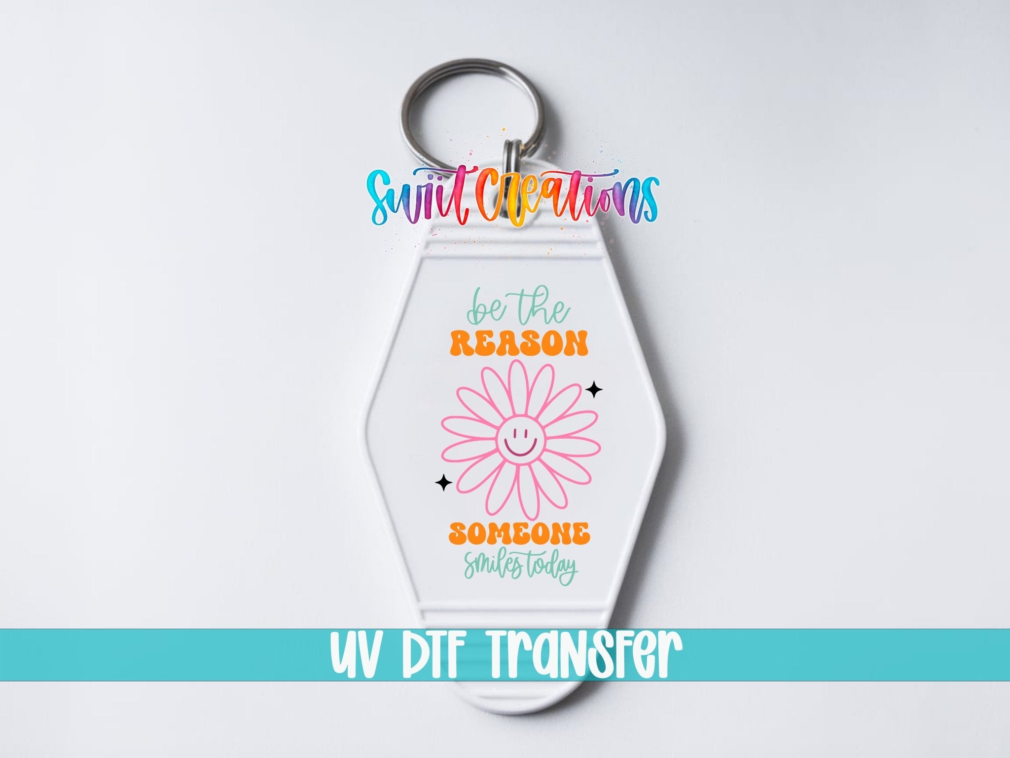 Be The Reason Someone Smiles Today Motel Keychain UV DTF Transfer | MK2053 - Swiit Creations