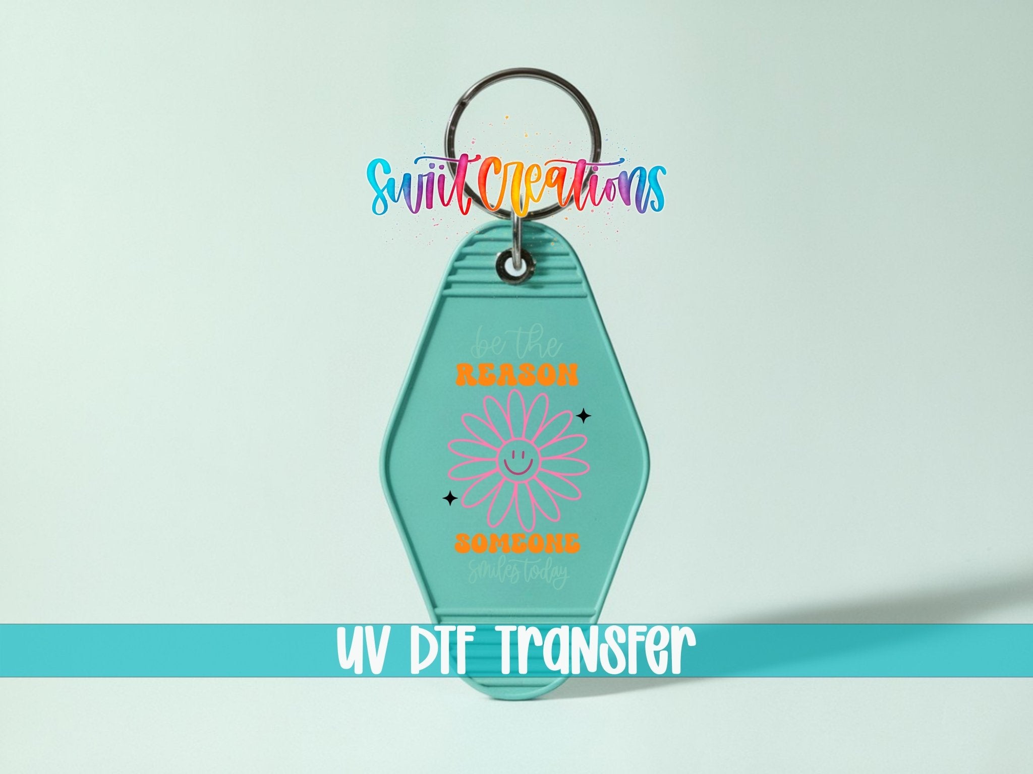 Be The Reason Someone Smiles Today Motel Keychain UV DTF Transfer | MK2053 - Swiit Creations