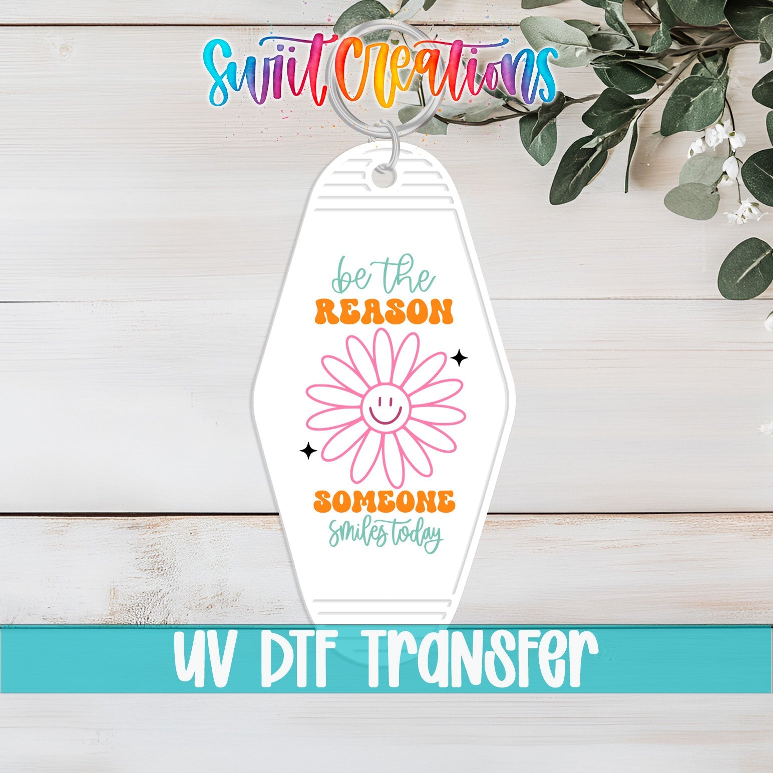 Be The Reason Someone Smiles Today Motel Keychain UV DTF Transfer | MK2053 - Swiit Creations