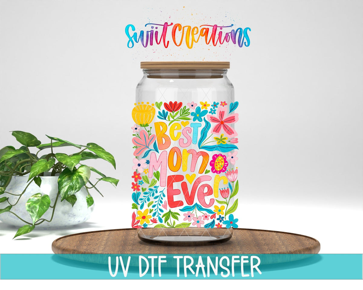 Best Mom Ever Floral UV DTF transfer displayed on a clear jar mockup from Swiit Creations