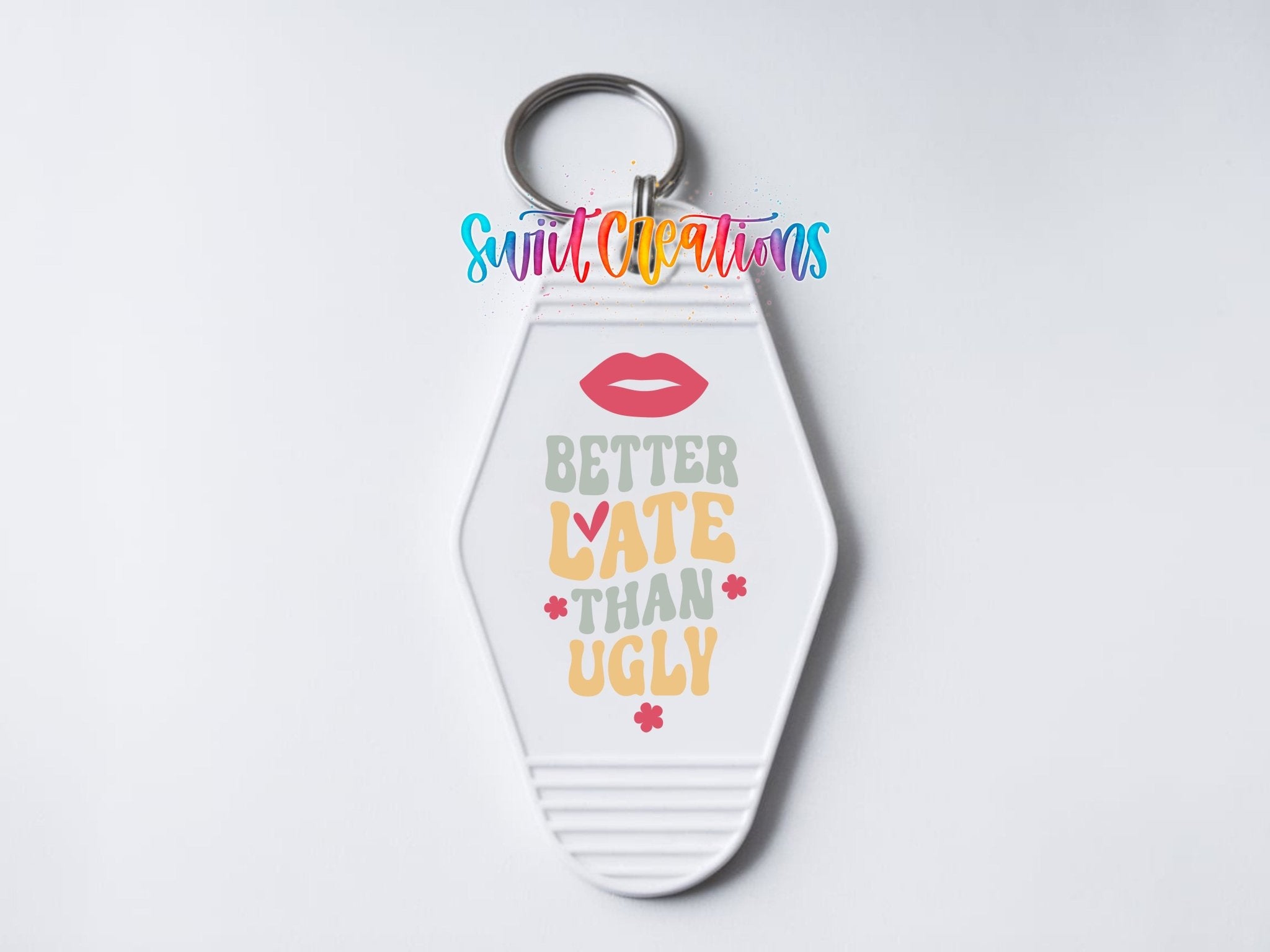 Better Late Than Ugly Motel Keychain UV DTF Transfer | Funny Decal | MK2120 - Swiit Creations