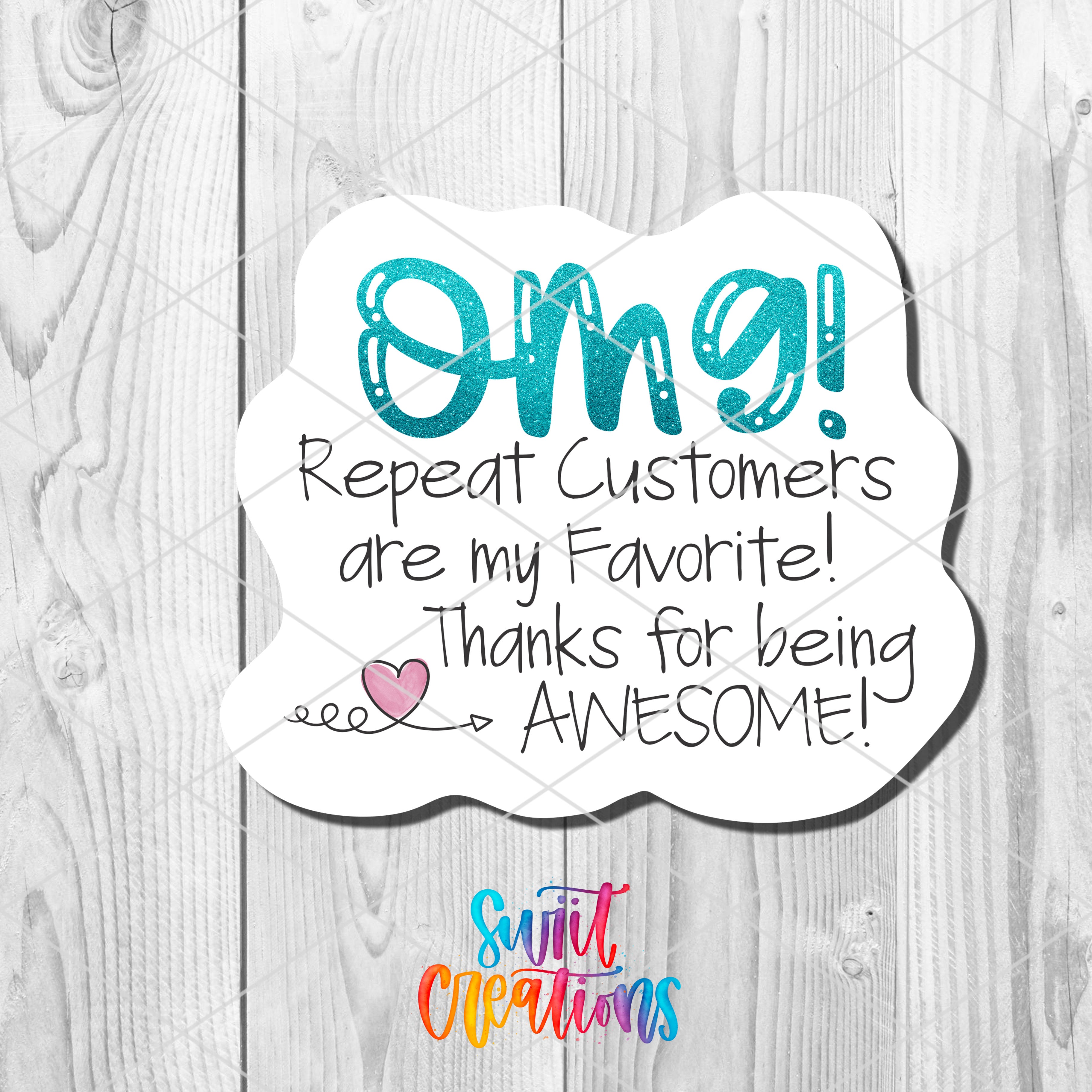 a sign that says omg repeat customers are my favorite thinks for being awesome
