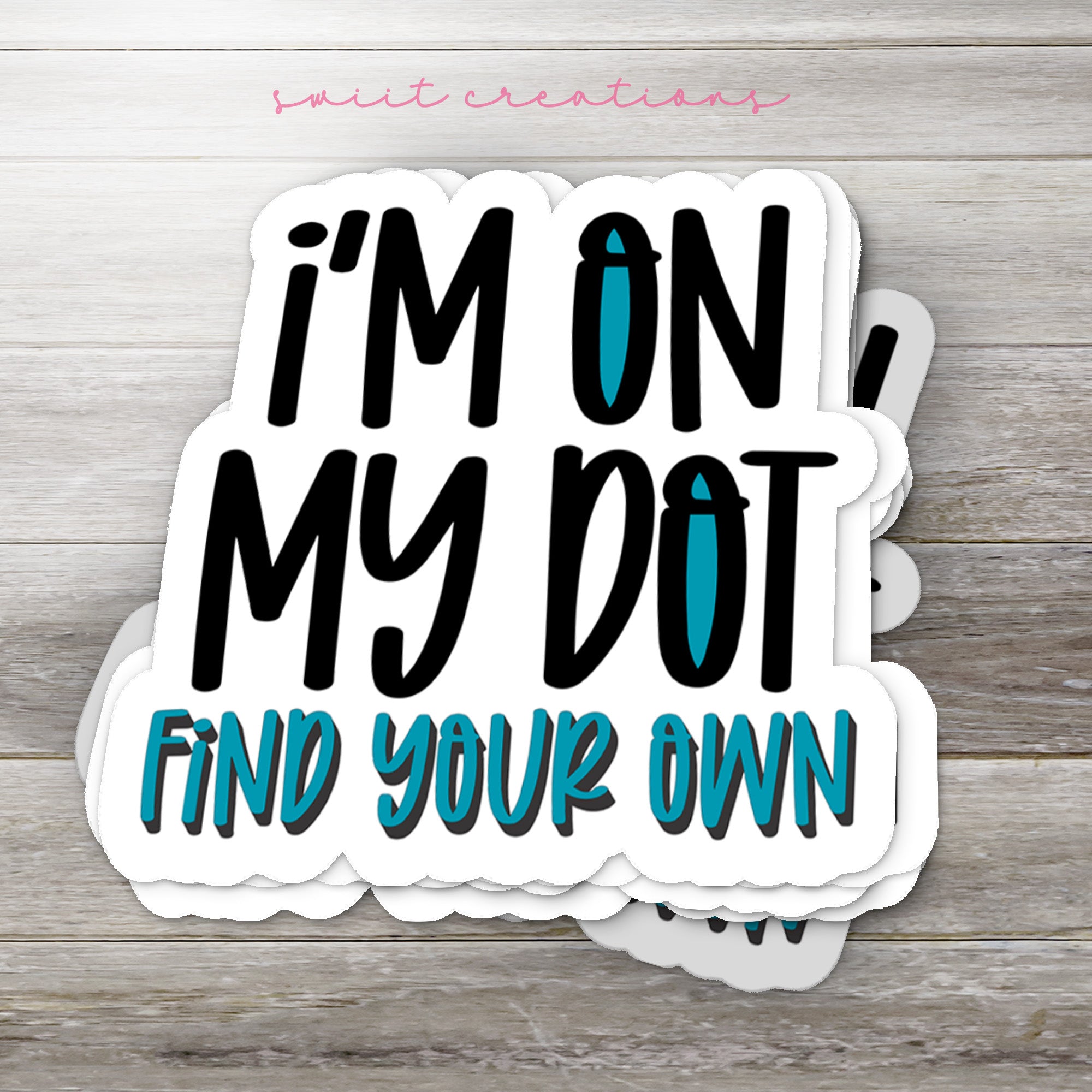 a sticker that says i'm on my dot find your own