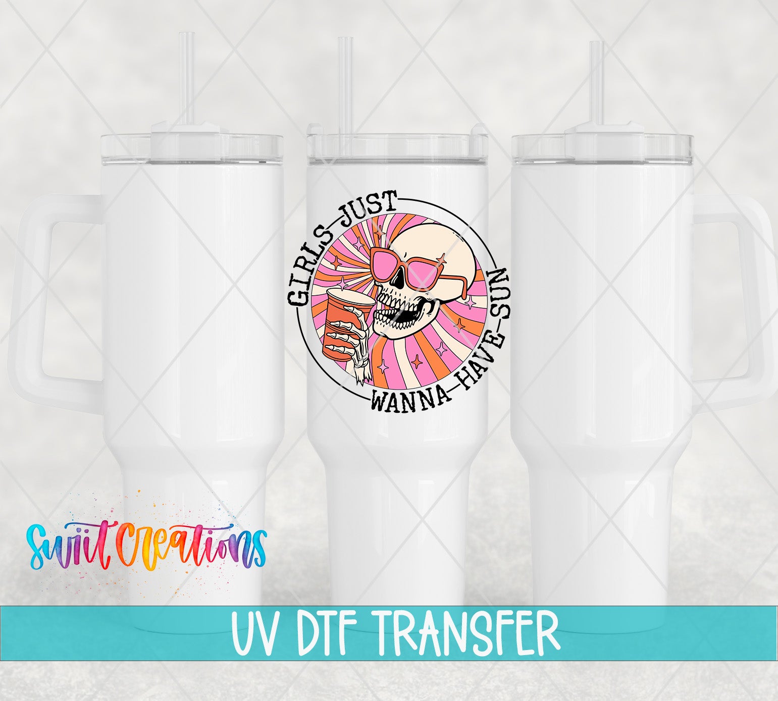 three white tumblers with a colorful graphic design on them, including a skull wearing sunglasses and the text "GIRLS JUST WANNA HAVE SUN".