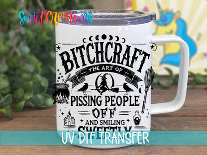 Bitchcraft The Art of Pissing People Off and Smiling Sweetly UV DTF Decal | UV1552 - Swiit Creations