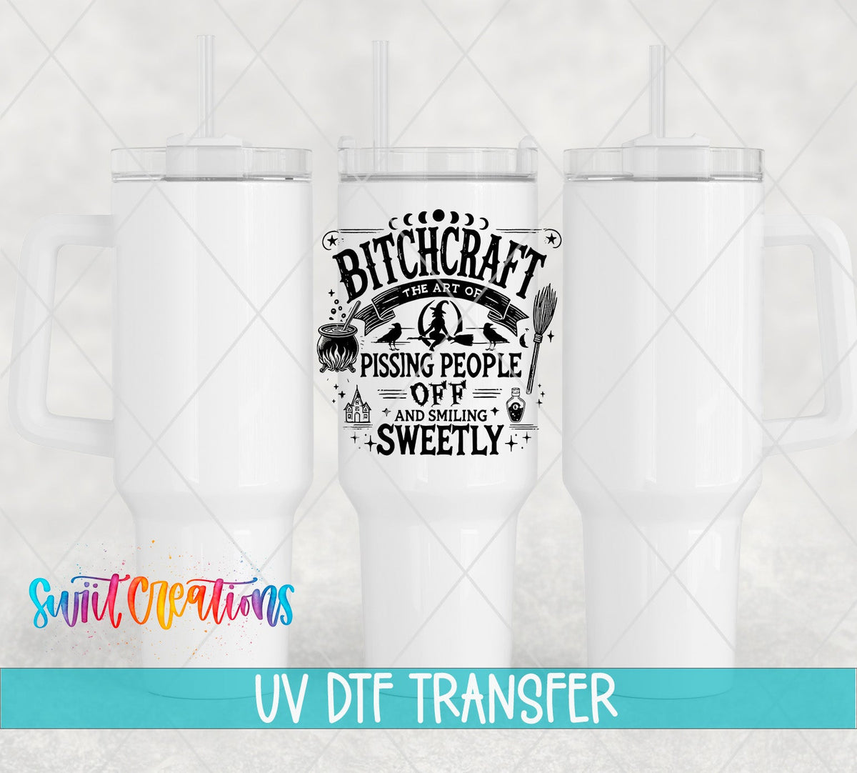 Bitchcraft The Art of Pissing People Off and Smiling Sweetly UV DTF Decal | UV1552 - Swiit Creations