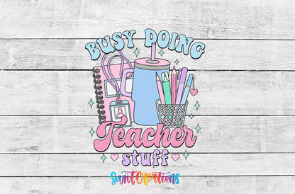 Busy Doing Teacher Stuff UV DTF Cup Decal | UV892 - Swiit Creations