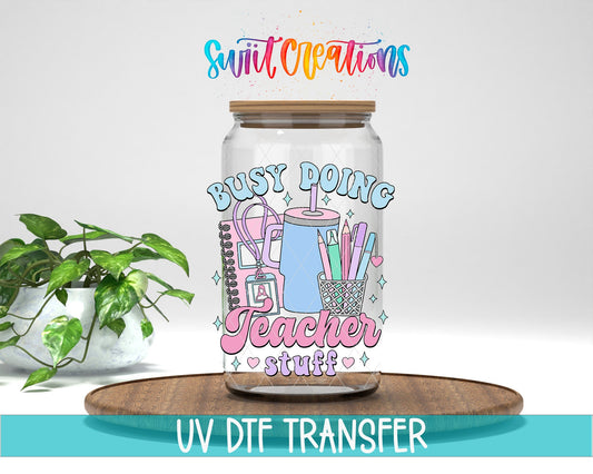 Busy Doing Teacher Stuff UV DTF Cup Decal | UV892 - Swiit Creations