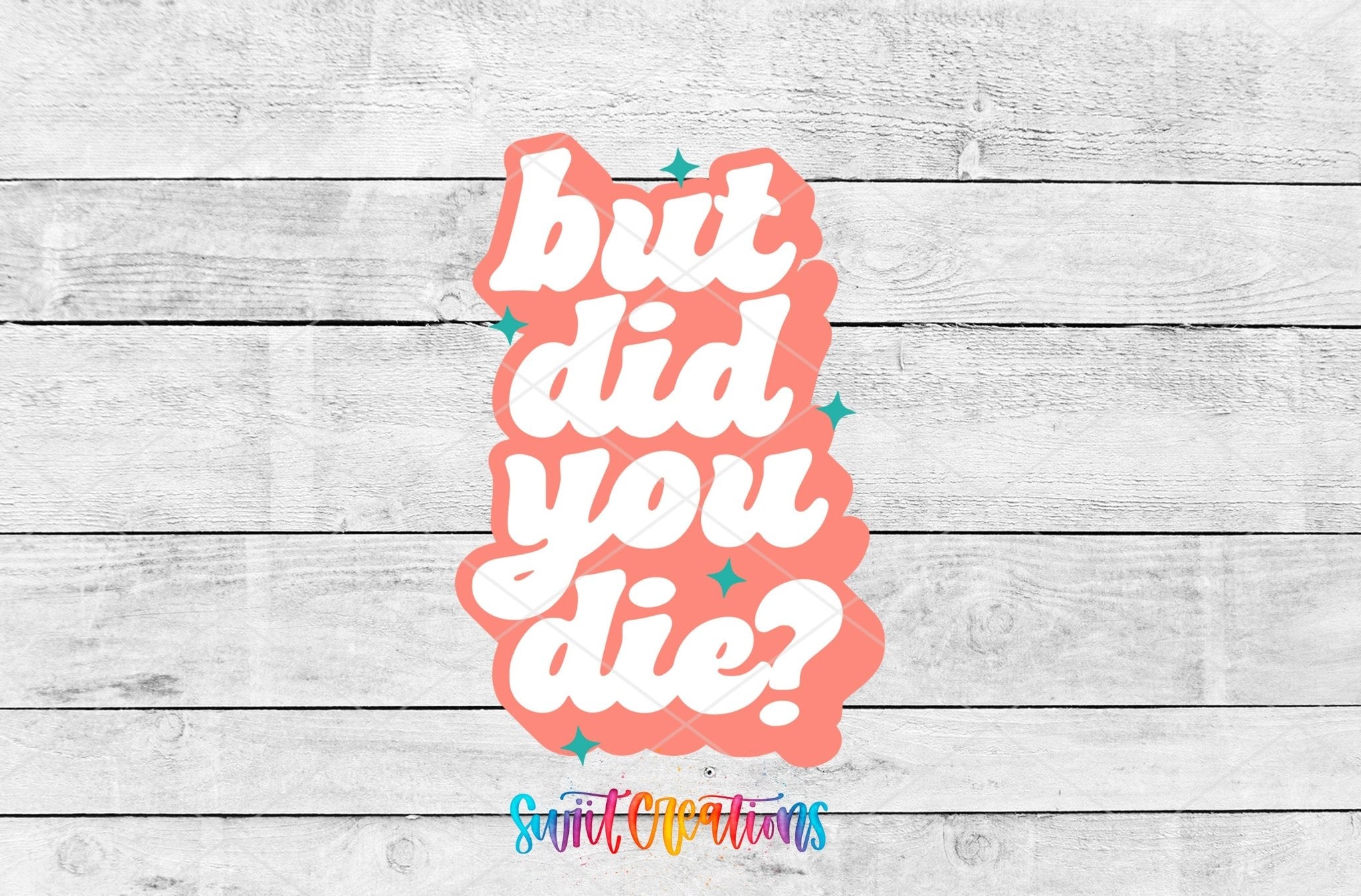 But Did You Die? Funny Motel Keychain UV DTF Transfer | Sarcastic Quote Decal | MK2100 - Swiit Creations