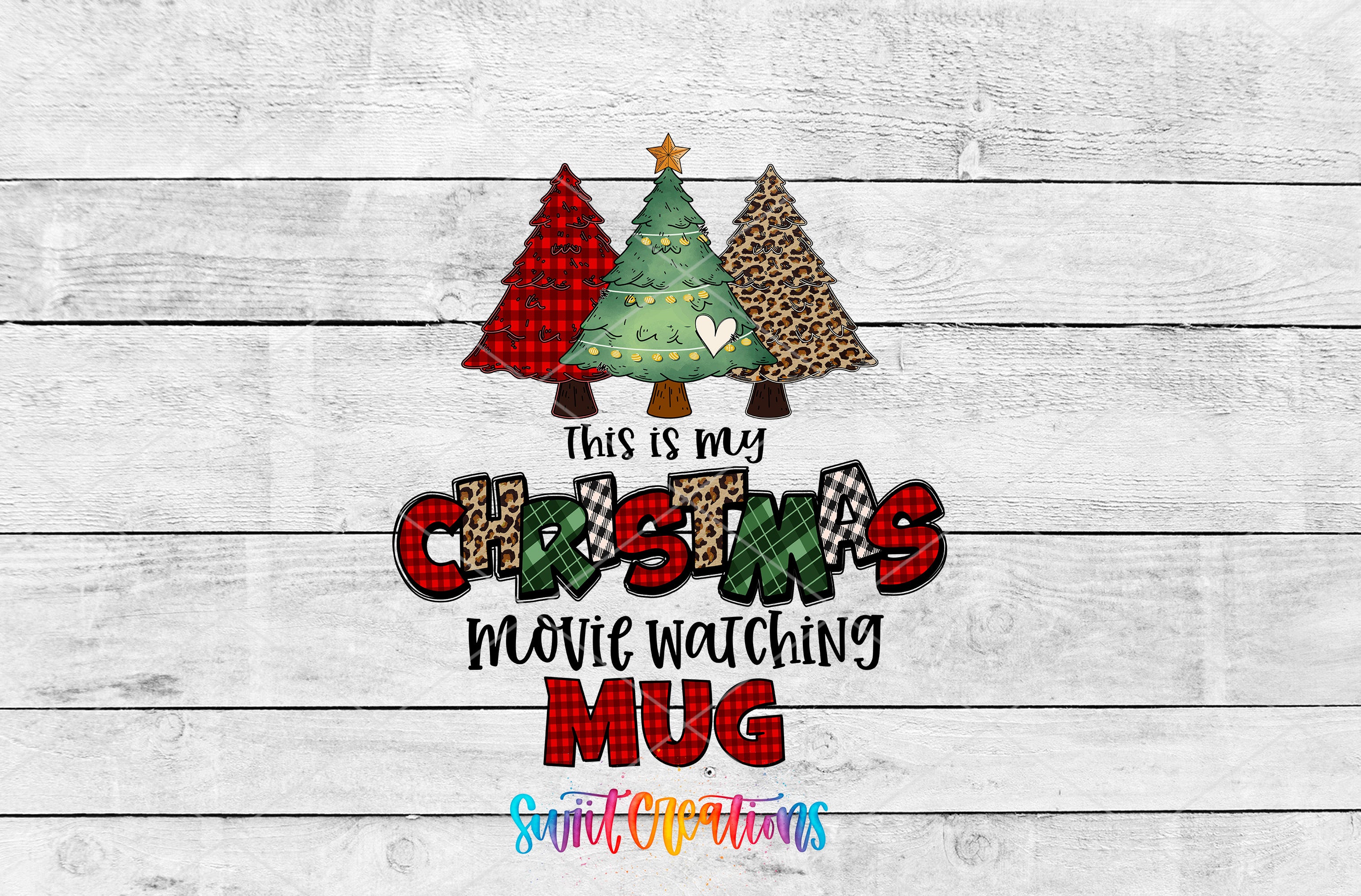 a Christmas-themed design with three Christmas trees and a mug with the text "This is my Christmas movie watching mug" written on it.