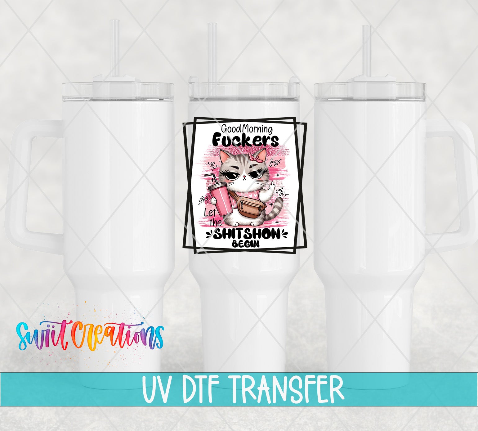 The image is a UV DFT (Digital Factory) transfer of a tumbler with a cat design and text.