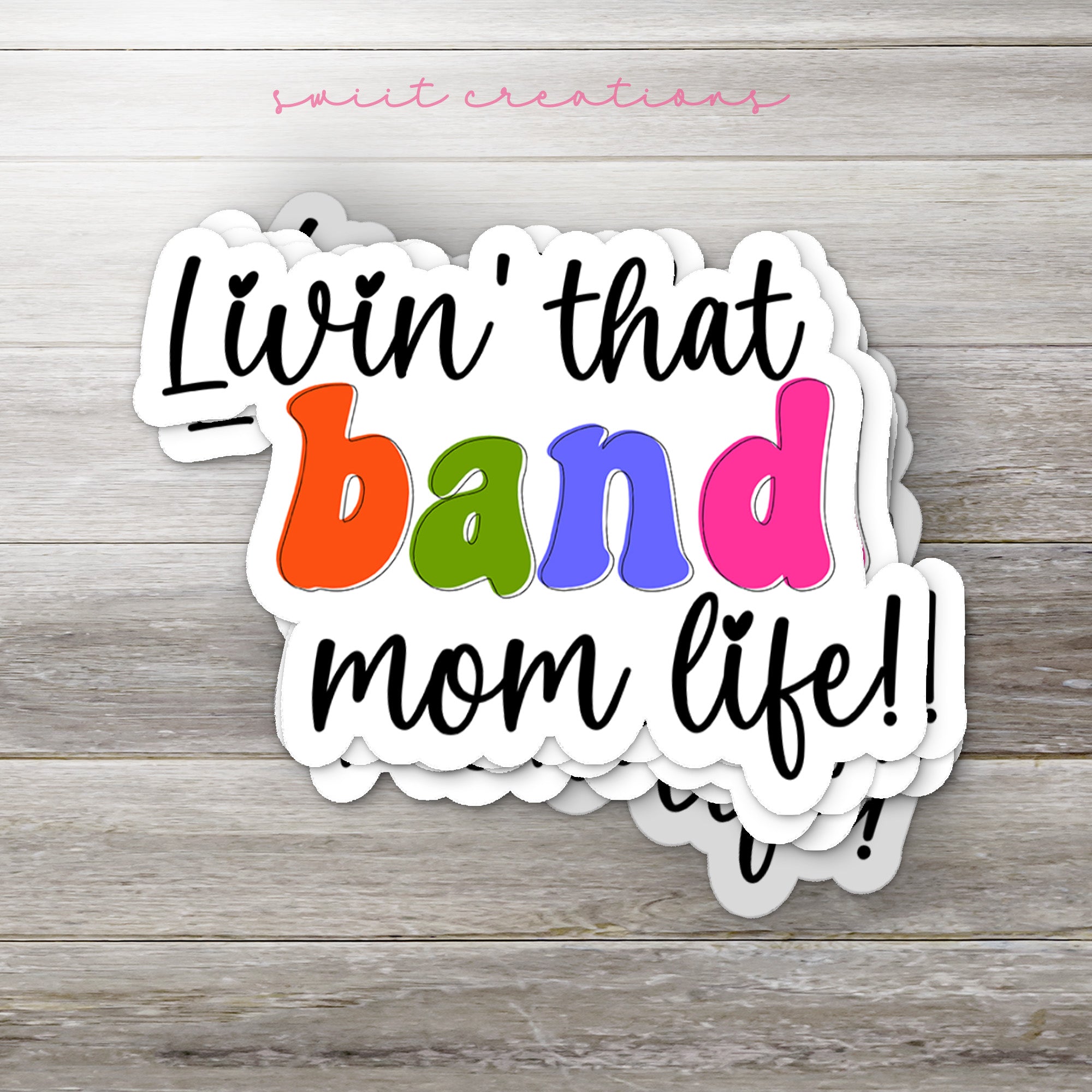 a sticker that says livin'that band mom life