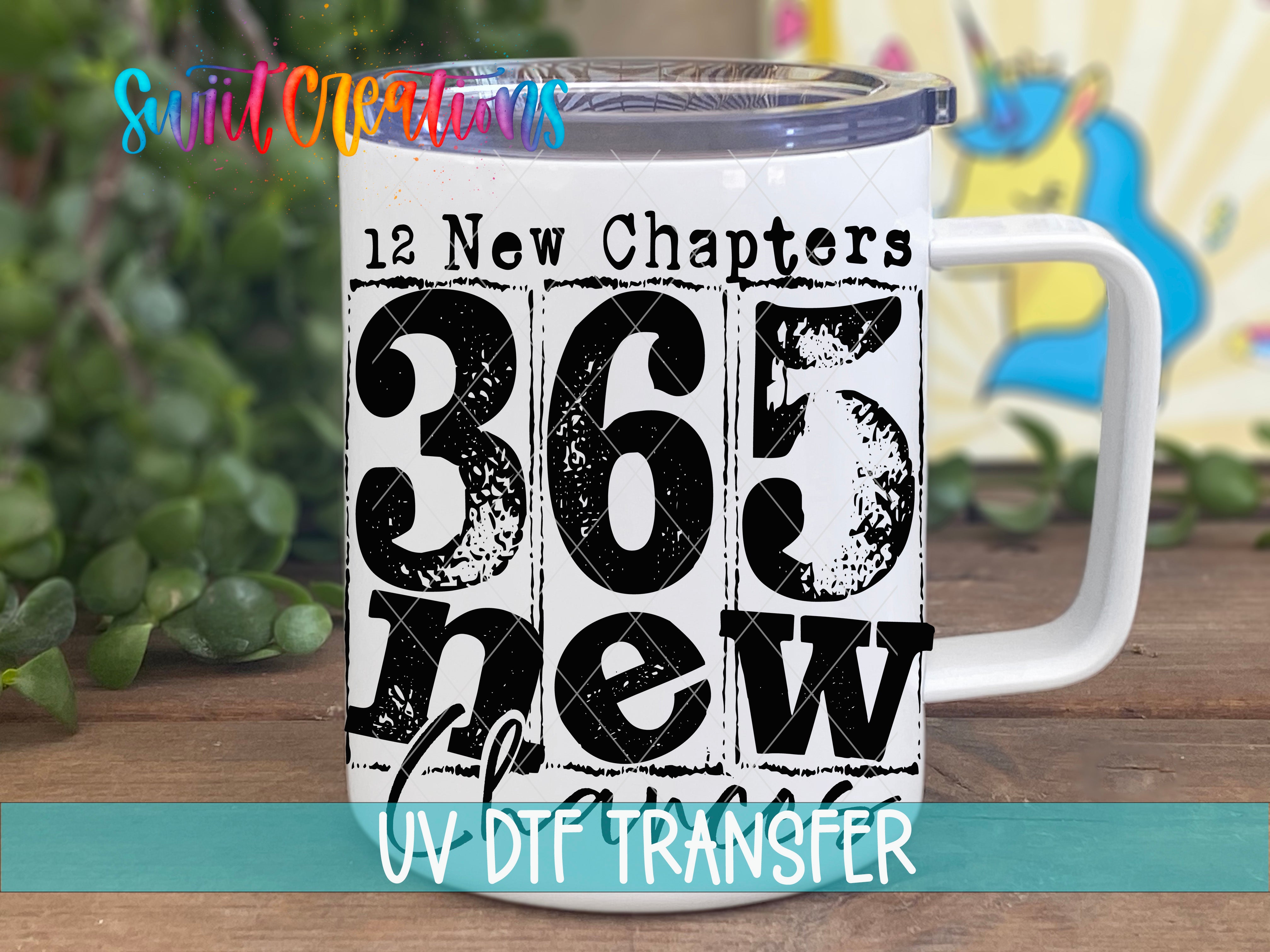 A white mug with the text "365 new chapters" printed on it, along with the text "UV Dtf Transfer" below it.