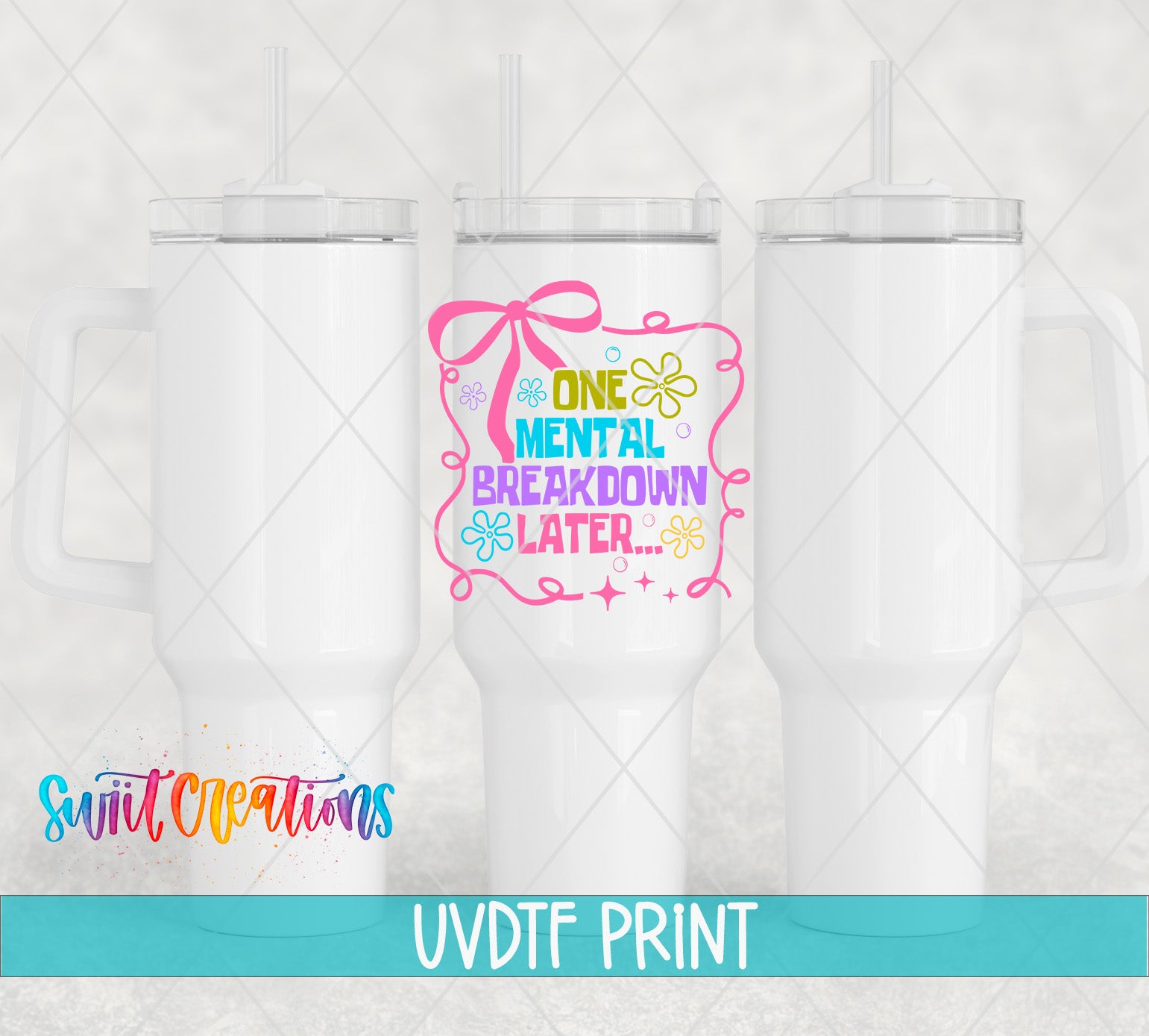 three white tumblers with a colorful graphic design on the center of each one, which says "One Mental Breakdown Later...".