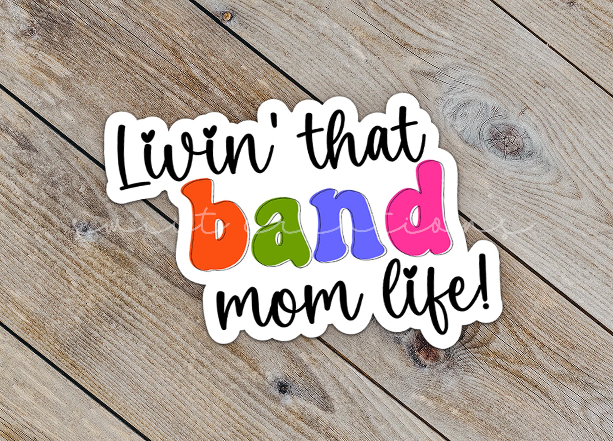 a sticker that says livin'that band mom life
