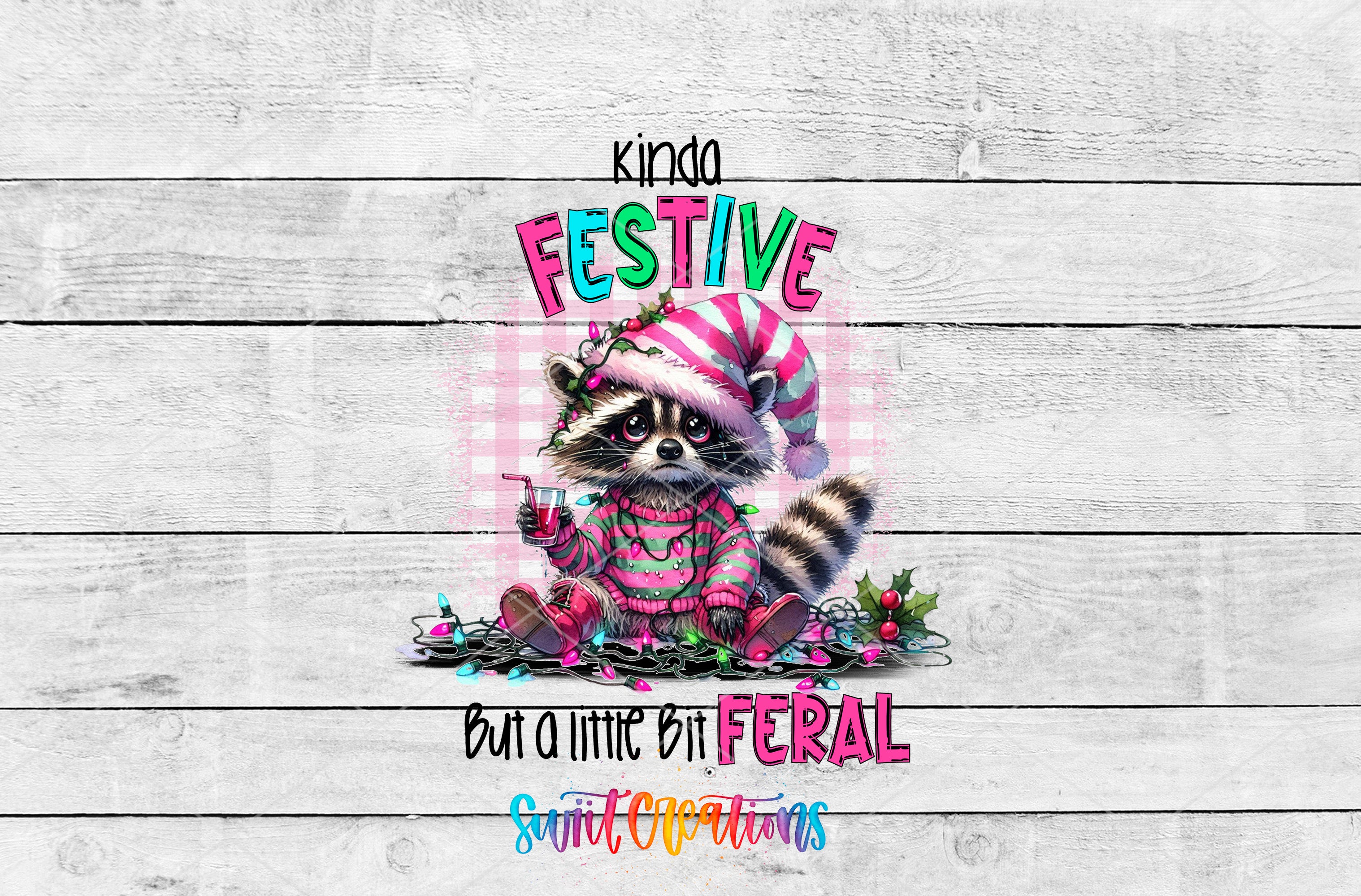 A raccoon wearing a festive hat and striped sweater is sitting on a pile of Christmas lights and ornaments, with the text "Kinda FESTIVE But a little bit FERAL" and "Sweet Operations" below the image.