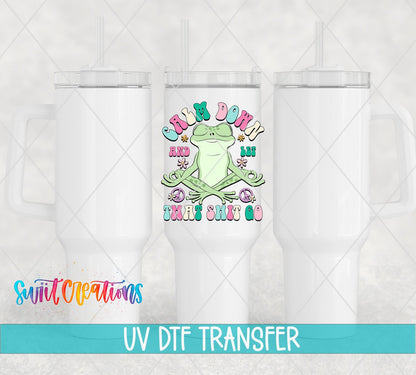 Calm Down And Let That Shit Go UV DTF Cup Decal | UV964 - Swiit Creations