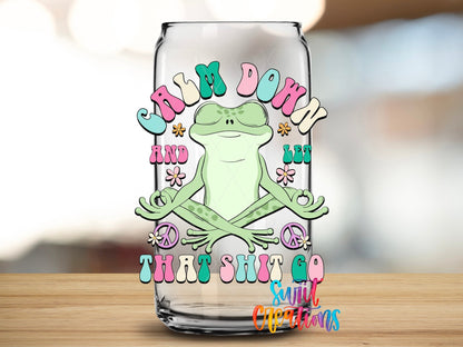 Calm Down And Let That Shit Go UV DTF Cup Decal | UV964 - Swiit Creations