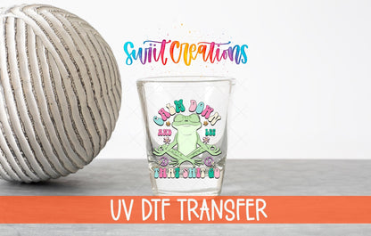 Calm Down And Let That Shit Go UV DTF Shot Glass Transfer | SG964 - Swiit Creations