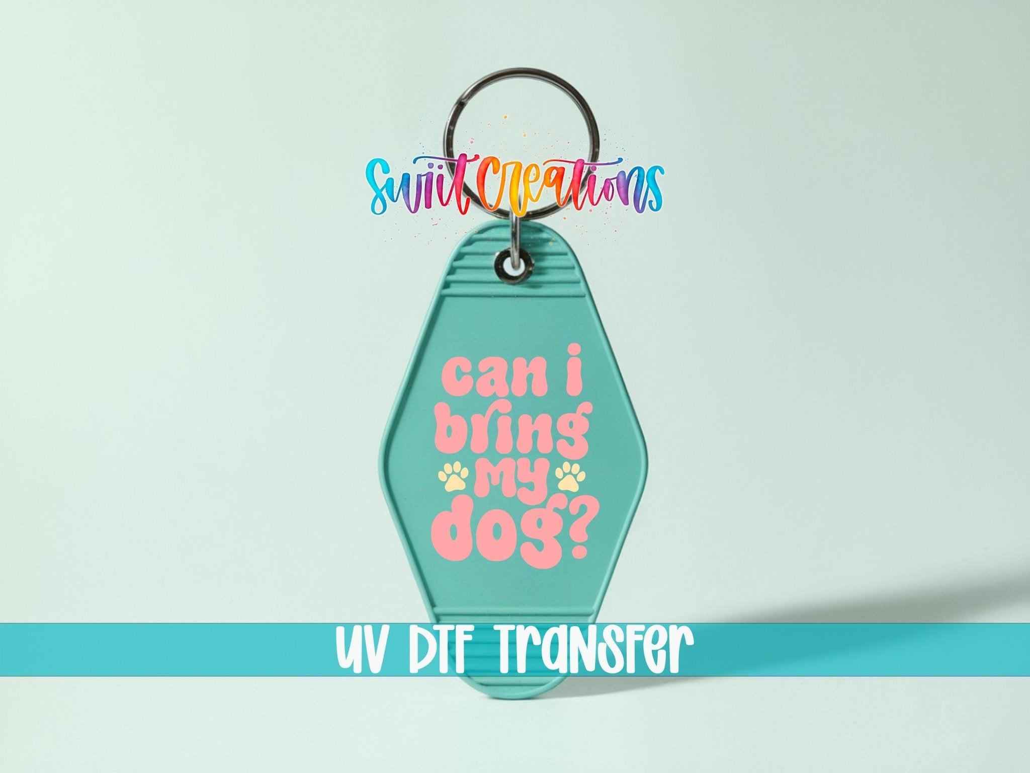 Can I Bring My Dog? Motel Keychain UV DTF Transfer | Funny Dog Lover Decal | MK2111 - Swiit Creations