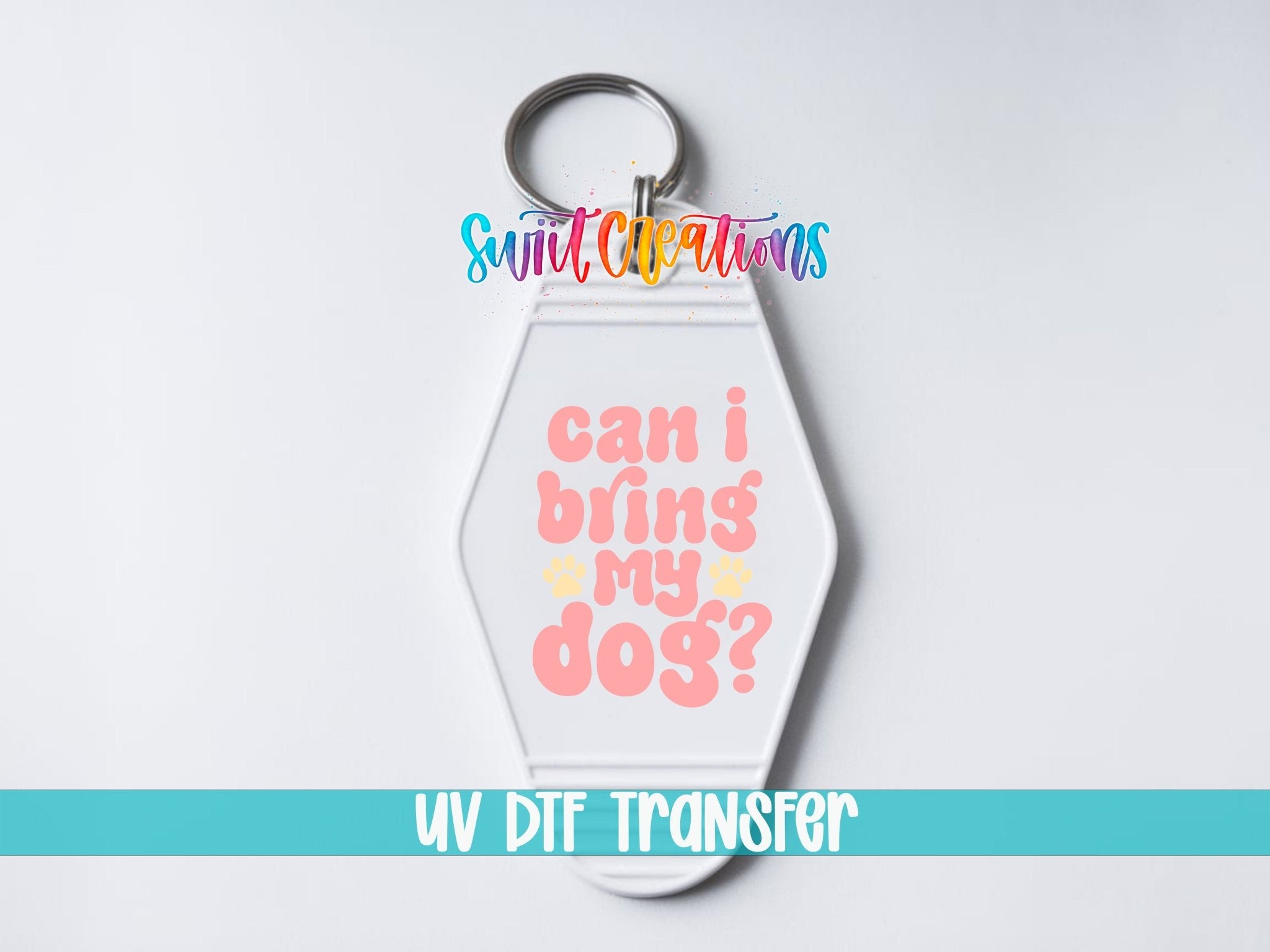 Can I Bring My Dog? Motel Keychain UV DTF Transfer | Funny Dog Lover Decal | MK2111 - Swiit Creations